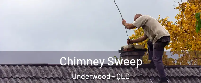 Chimney Sweep Underwood - QLD