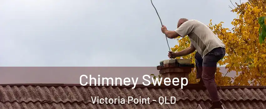 Chimney Sweep Victoria Point - QLD
