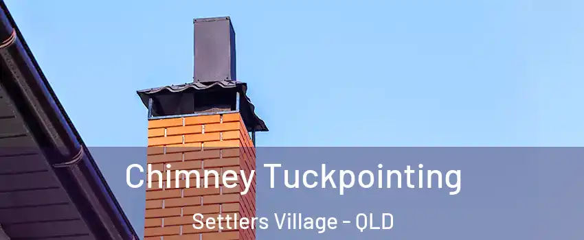Chimney Tuckpointing Settlers Village - QLD