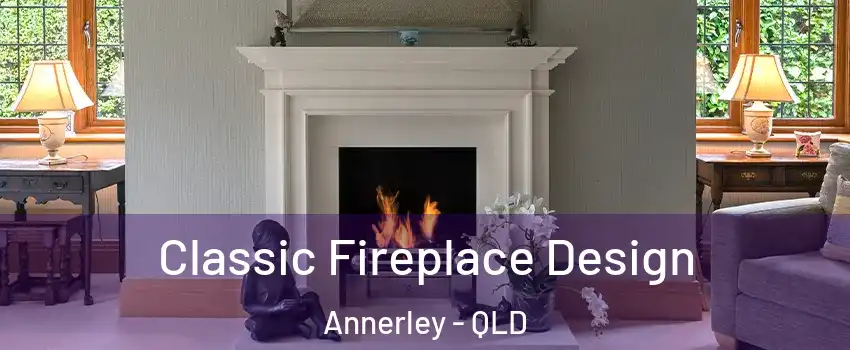 Classic Fireplace Design Annerley - QLD