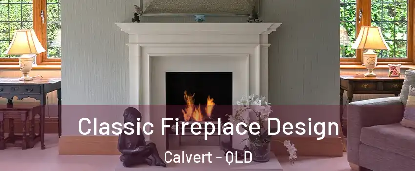 Classic Fireplace Design Calvert - QLD