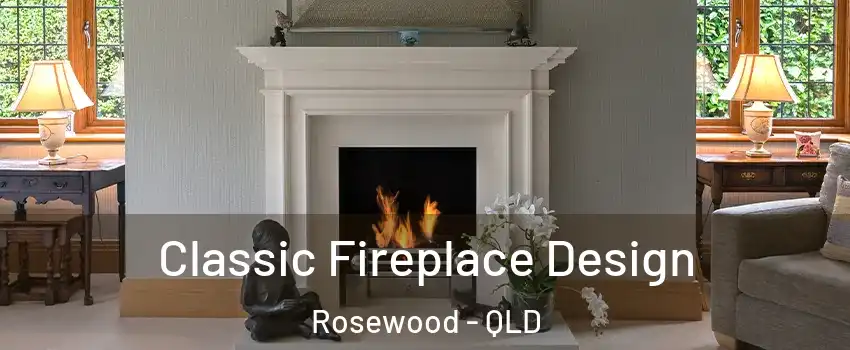 Classic Fireplace Design Rosewood - QLD