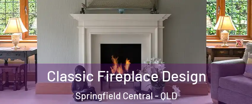 Classic Fireplace Design Springfield Central - QLD