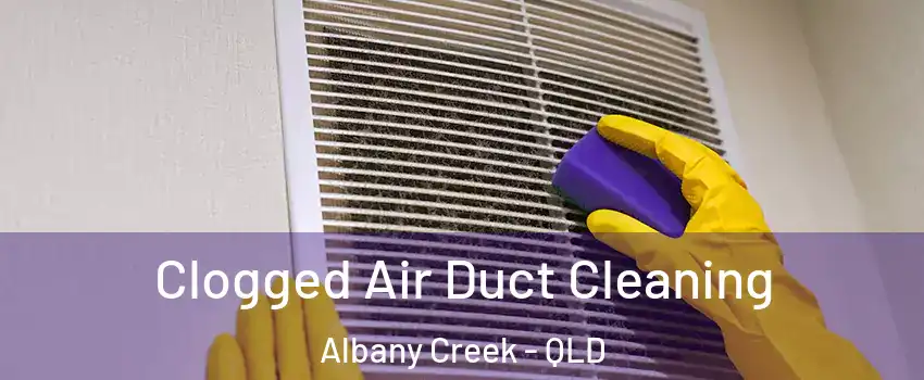 Clogged Air Duct Cleaning Albany Creek - QLD