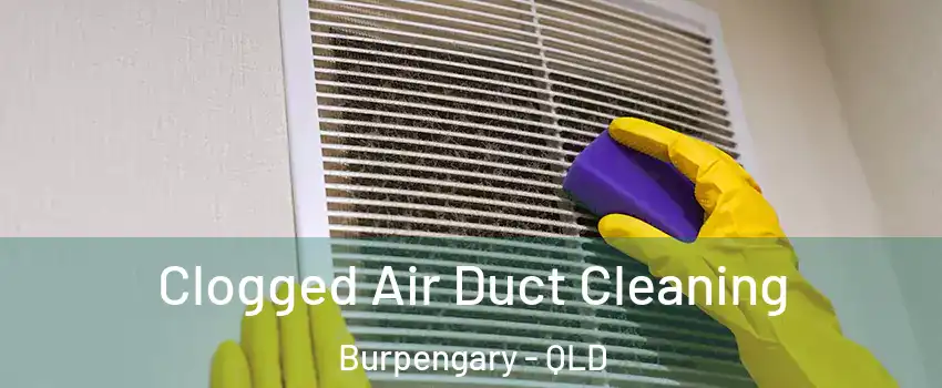 Clogged Air Duct Cleaning Burpengary - QLD