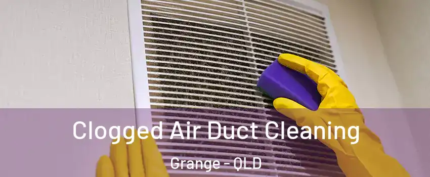 Clogged Air Duct Cleaning Grange - QLD