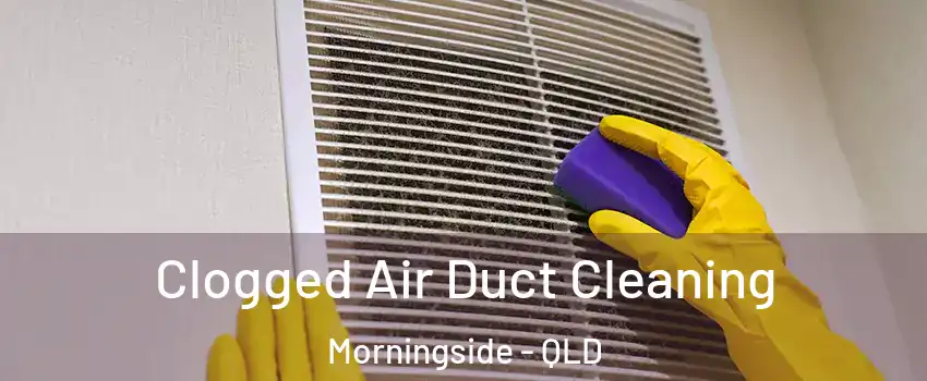 Clogged Air Duct Cleaning Morningside - QLD
