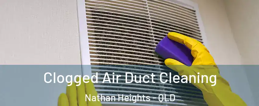 Clogged Air Duct Cleaning Nathan Heights - QLD