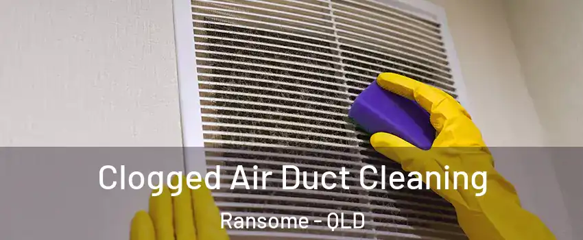  Clogged Air Duct Cleaning Ransome - QLD
