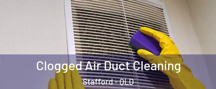 Clogged Air Duct Cleaning Stafford - QLD
