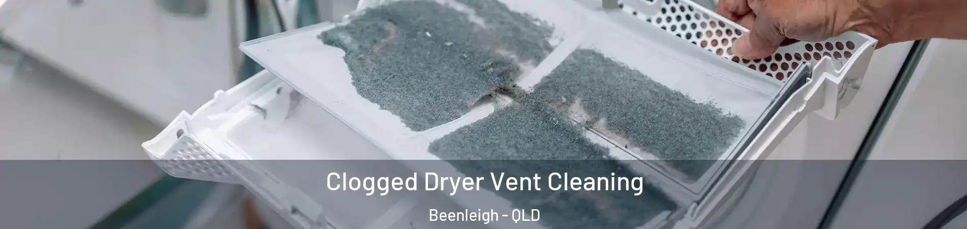 Clogged Dryer Vent Cleaning Beenleigh - QLD