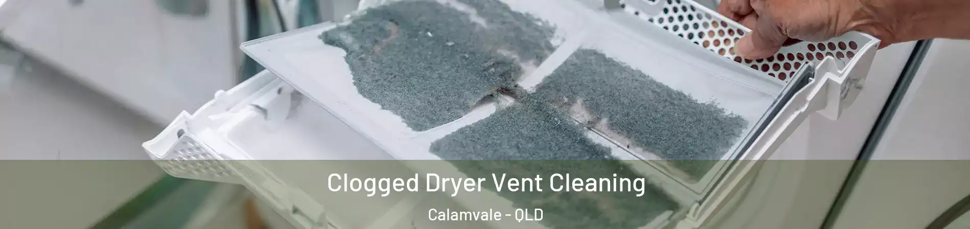 Clogged Dryer Vent Cleaning Calamvale - QLD