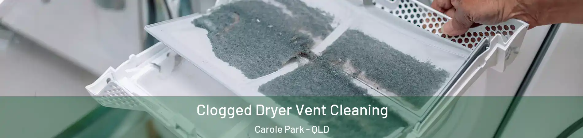 Clogged Dryer Vent Cleaning Carole Park - QLD