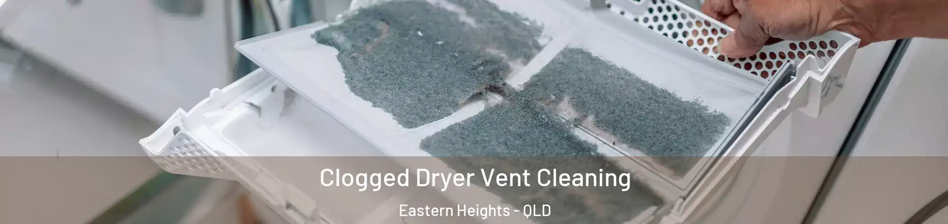 Clogged Dryer Vent Cleaning Eastern Heights - QLD