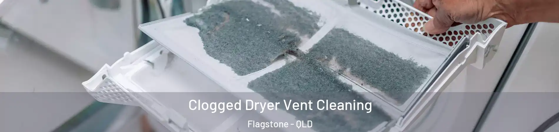 Clogged Dryer Vent Cleaning Flagstone - QLD