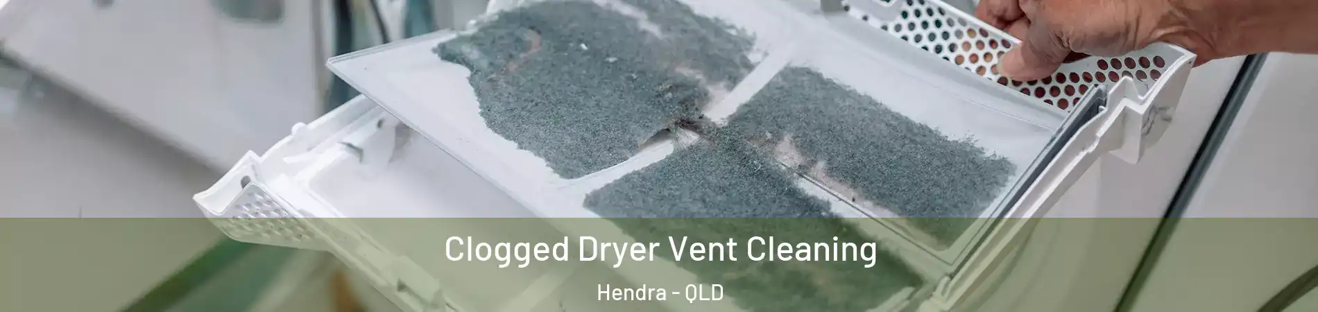 Clogged Dryer Vent Cleaning Hendra - QLD
