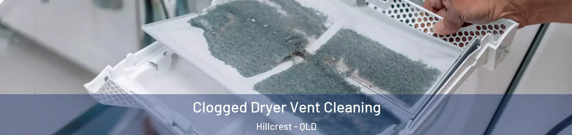 Clogged Dryer Vent Cleaning Hillcrest - QLD