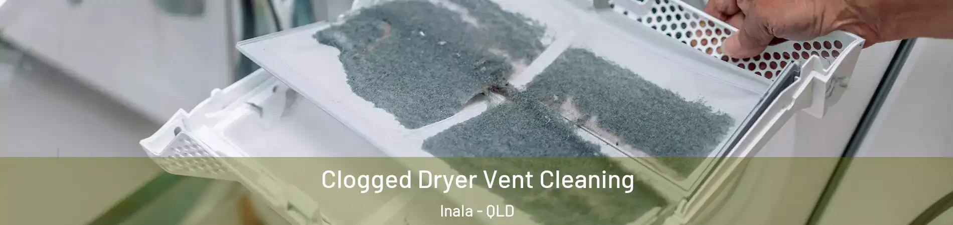  Clogged Dryer Vent Cleaning Inala - QLD