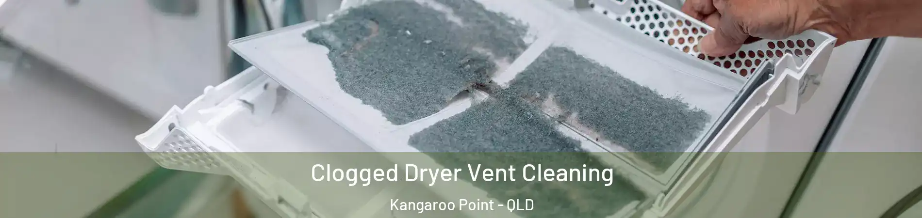 Clogged Dryer Vent Cleaning Kangaroo Point - QLD