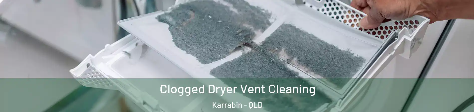 Clogged Dryer Vent Cleaning Karrabin - QLD