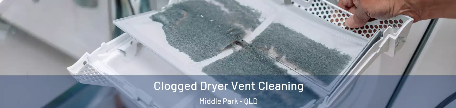 Clogged Dryer Vent Cleaning Middle Park - QLD