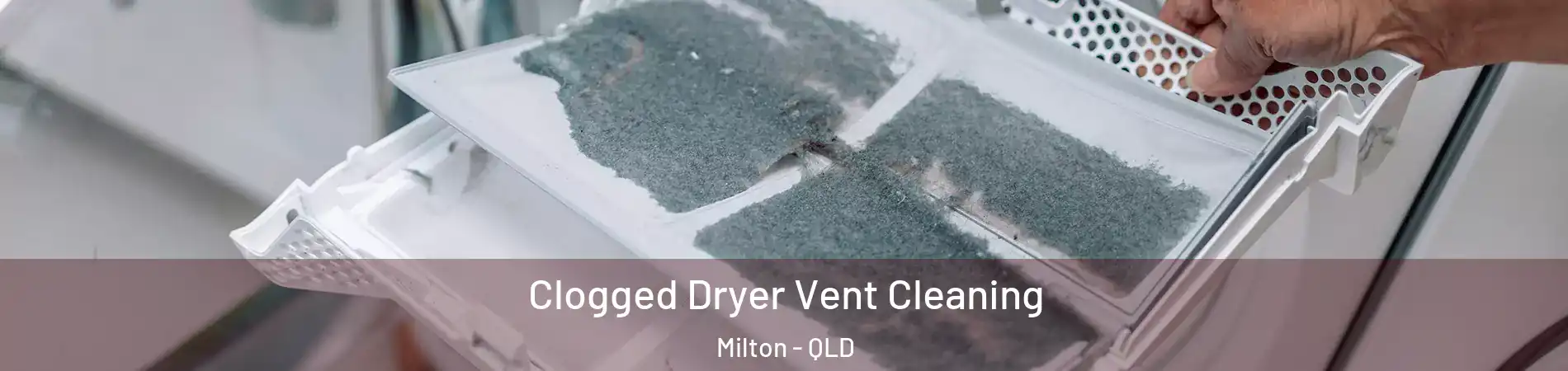 Clogged Dryer Vent Cleaning Milton - QLD