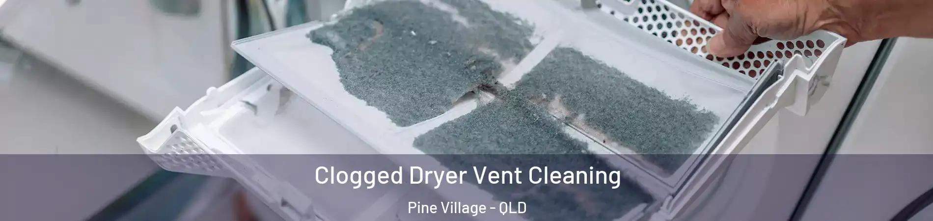 Clogged Dryer Vent Cleaning Pine Village - QLD