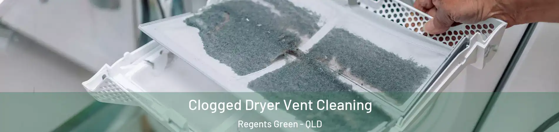Clogged Dryer Vent Cleaning Regents Green - QLD