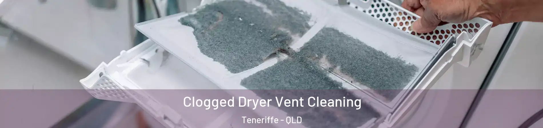Clogged Dryer Vent Cleaning Teneriffe - QLD