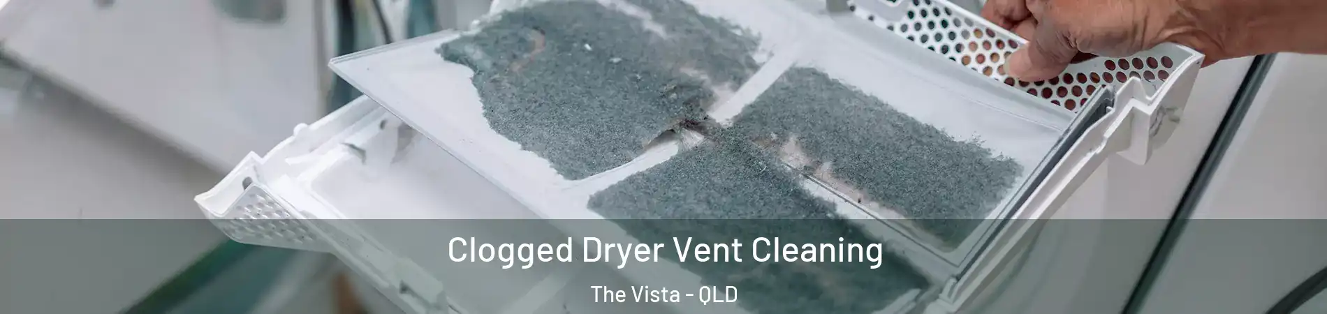 Clogged Dryer Vent Cleaning The Vista - QLD