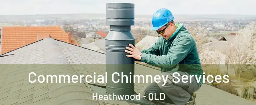 Commercial Chimney Services Heathwood - QLD