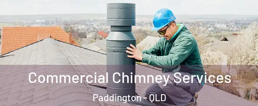  Commercial Chimney Services Paddington - QLD
