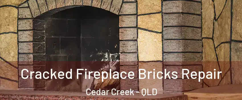 Cracked Fireplace Bricks Repair Cedar Creek - QLD