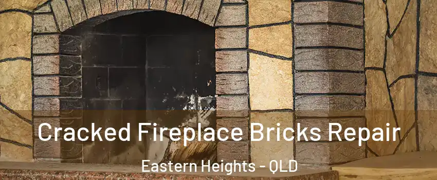 Cracked Fireplace Bricks Repair Eastern Heights - QLD