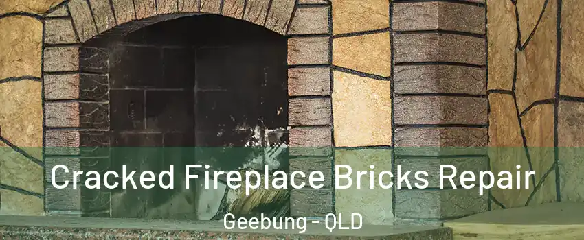 Cracked Fireplace Bricks Repair Geebung - QLD