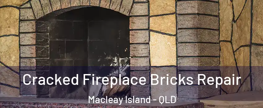 Cracked Fireplace Bricks Repair Macleay Island - QLD