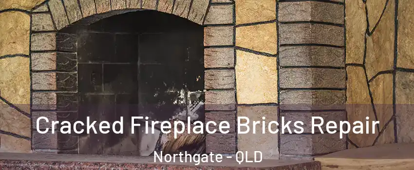 Cracked Fireplace Bricks Repair Northgate - QLD