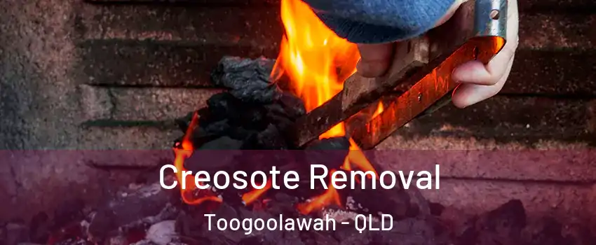 Creosote Removal Toogoolawah - QLD