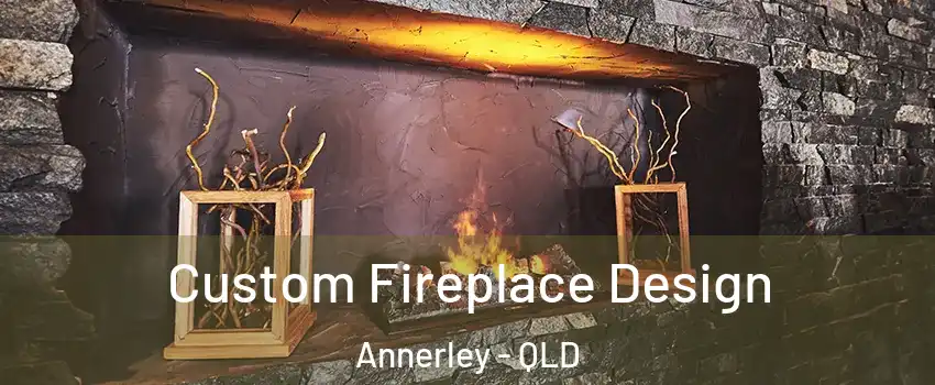 Custom Fireplace Design Annerley - QLD