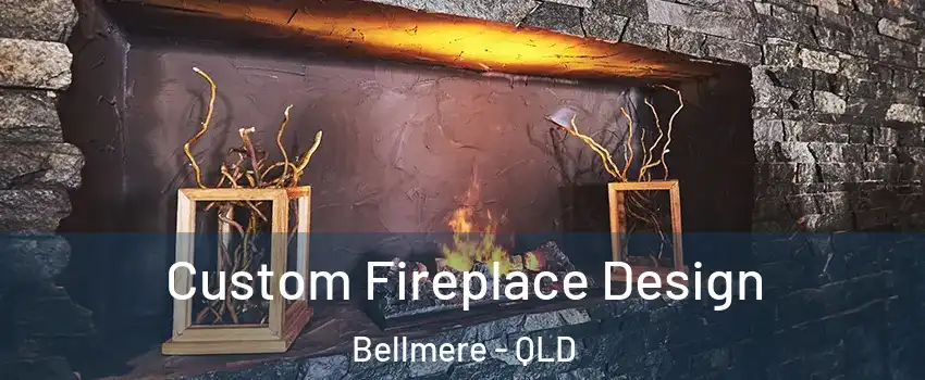 Custom Fireplace Design Bellmere - QLD