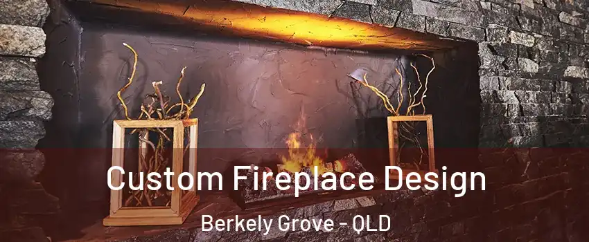 Custom Fireplace Design Berkely Grove - QLD