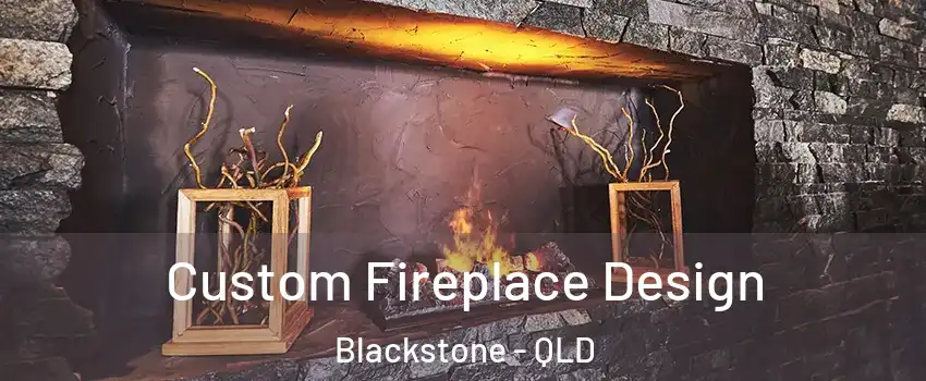 Custom Fireplace Design Blackstone - QLD