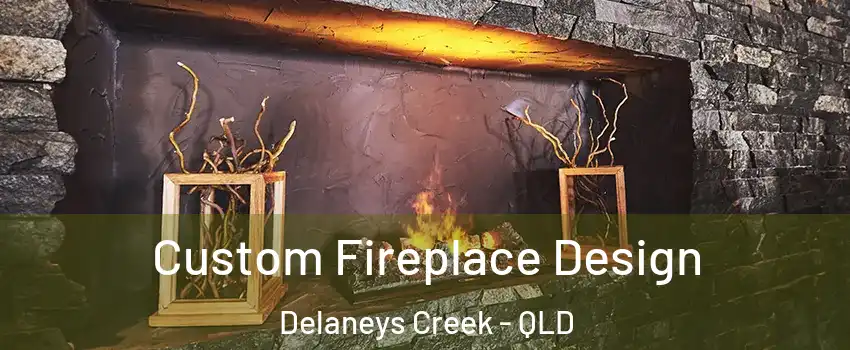 Custom Fireplace Design Delaneys Creek - QLD
