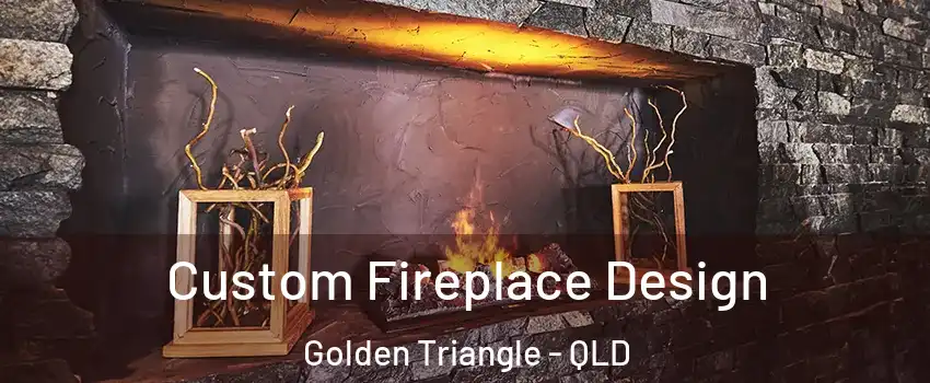 Custom Fireplace Design Golden Triangle - QLD