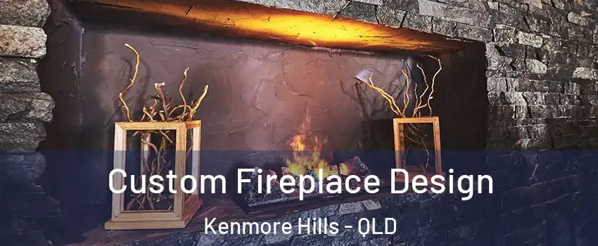 Custom Fireplace Design Kenmore Hills - QLD