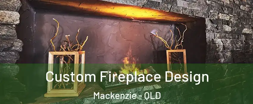 Custom Fireplace Design Mackenzie - QLD