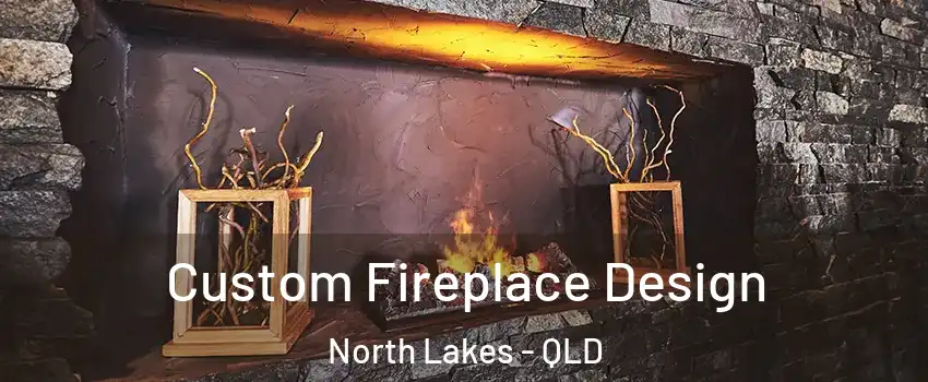 Custom Fireplace Design North Lakes - QLD