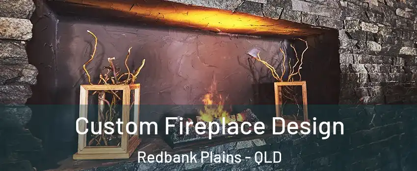 Custom Fireplace Design Redbank Plains - QLD