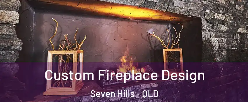 Custom Fireplace Design Seven Hills - QLD