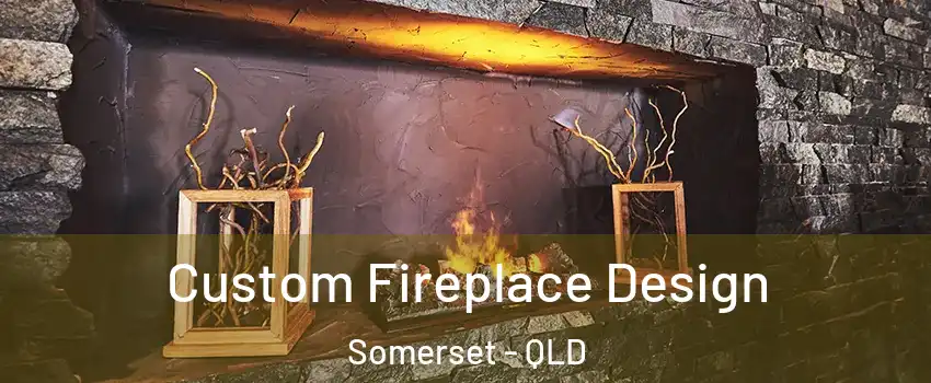 Custom Fireplace Design Somerset - QLD